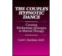 The Couple's Hypnotic Dance: Creating Ericksonian Strategies in Marital Therapy