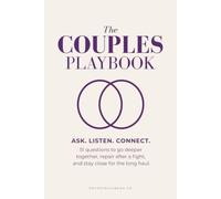 The Couples Playbook: Ask. Listen. Connect: 51 Questions to Go Deeper Together, Repair After a Fight, and Stay Close for the Long Haul (PocketPlaybook)