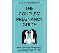 The Couples' Pregnancy Guide by D'Anthony Allen Ward, Rachel Ward