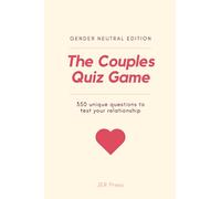 The Couples Quiz Game: Gender neutral version - 350 Unique questions to test your relationship JER Press 2023