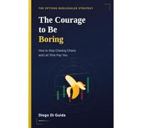 The Courage to Be Boring: How to Stop Chasing Charts and Let Time Pay You
