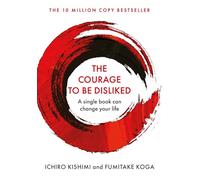 The Courage To Be Disliked