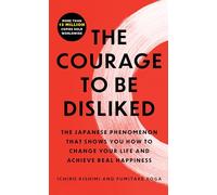 The Courage to Be Disliked by Ichiro Kishimi (English) Paperback Book