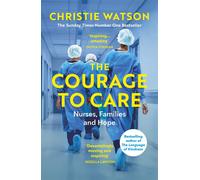 The Courage to Care: Nurses, Families and Hope