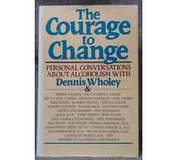 The Courage to Change: Hope and Help for Alcoholics and Their Families