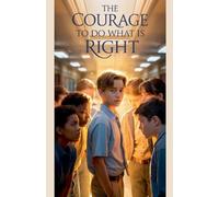 The Courage to Do What Is Right: 14 (Juvenile Fiction: Short Stories)
