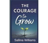 The Courage to Grow