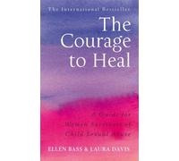 The Courage To Heal: A Guide For Women Survivors Of Child Sexual Abuse by Ellen Bass & Laura Davis (April 11, 2002) Paperback