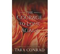 The Courage to Love Again (Fire and Ice Collections)