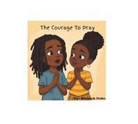 The Courage to Pray