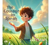 The Courage to Speak: A Journey to Confidence and Hope (The Courage Series)