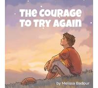 The Courage To Try Again