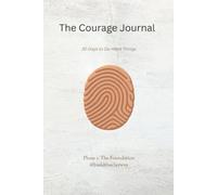 The Courage Workbook: 30-Days to Do Hard Things That Build Courage