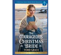 The Courageous Christmas Bride: Christmas Mail Order Bride Romance (Christmas Mail Order Brides Western Romance)
