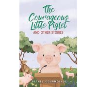 The Courageous Little Piglet And Other Stories
