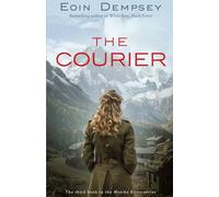 The Courier: Gripping and unputdownable World War 2 fiction (The Monika Ritter Series Book 3)