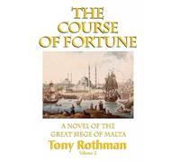 The Course of Fortune, A Novel of the Great Siege of Malta