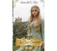 The Court Conspiracy: 12 (A Royal Romance)