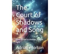 The Court of Shadows and Song: Love etched in shadow, sung in light
