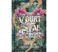 The Court The Fae Forgot (A Court of Thieves and Traitors)