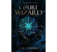 The Court Wizard: A Dark Romantasy (The Archetypes)