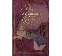 The Courtesan's Eye: 1 (Winter Lily)