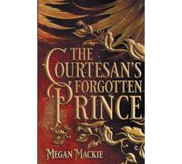 The Courtesan's Forgotten Prince