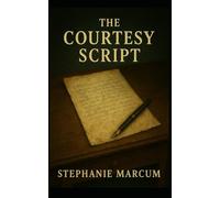 The Courtesy Script: A Psychological Paranormal Thriller (The Whispering Museum Series)
