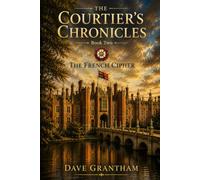 The Courtiers Chronicles: The French Cipher: 2