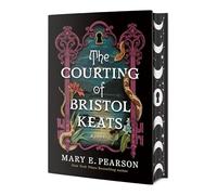 The Courting of Bristol Keats: [Limited Stenciled Edge Edition]: 1