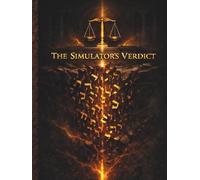 The Courtroom Of Heaven: The Simulator's Verdict: Why The Matrix Demands the Sovereign Creator - A Forensic Court Record