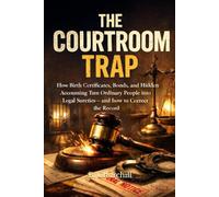 THE COURTROOM TRAP: How Birth Certificates, Bonds, and Hidden Accounting Turn Ordinary People into Legal Sureties - and How to Correct the Record (Rabbit Holes & Remedies)