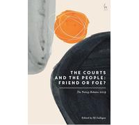 The Courts and the People: Friend or Foe?: The Putney Debates 2019