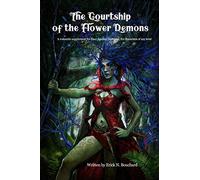 The Courtship of the Flower Demons: A Romantic Supplement for Four Against Darkness, for characters of any level: 13