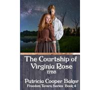 The Courtship of Virginia Rose: 1788 (Tales from Freedom Tavern)