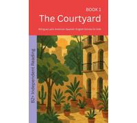 The Courtyard: Bilingual Latin American Spanish-English Stories for Kids (1)