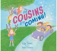 The Cousins Are Coming: A Childrens Picture Book about Family, Love and Building Memories