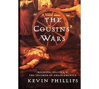 The Cousins' Wars: Religion, Politics, and the Triumph of Anglo-America