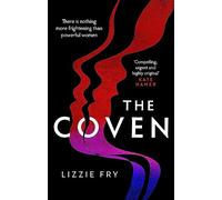 The Coven: For fans of Vox, The Power and A Discovery of Witches