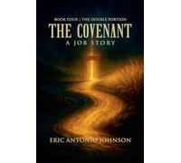 The Covenant - A Job Story: Book Four | The Double Portion (4)