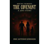 The Covenant - A Job Story: Book Two | The Breaking