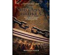 The Covenant Broken: The Covenant Broken: How Native Alliances Shaped the French and Indian War: 1 (History Without the Myth)