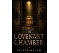 The Covenant Chamber: A Religious Conspiracy Thriller Beneath Jerusalem