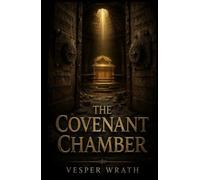 The Covenant Chamber: A Religious Conspiracy Thriller Beneath Jerusalem