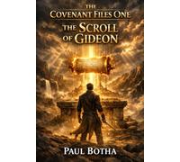 The Covenant Files one: The Scroll of Gideon