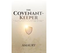 The Covenant-Keeper: A 90-Day Journey to Rebuild Integrity and Live as a Faithful Man of God