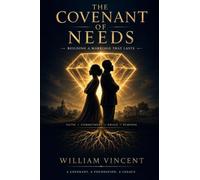The Covenant of Needs: Building a Marriage That Lasts