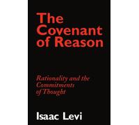 The Covenant of Reason: Rationality and the Commitments of Thought