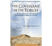 The Covenant of the Torch: A Forgotten Encounter in the History of the Exodus and Wilderness Journey (Book 2) (History Of Redemption)