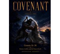 THE COVENANT, VOLUME TWO: Genesis 16-36 A Cinematic Bible with Chapter Commentary for Teenagers and Adults